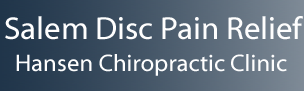 Hansen Chiropractic Clinic | Salem Disc Pain Relief Center